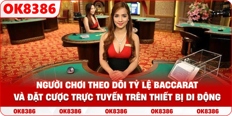 Hình ảnh người chơi theo dõi tỷ lệ Baccarat và đặt cược trực tuyến trên thiết bị di động