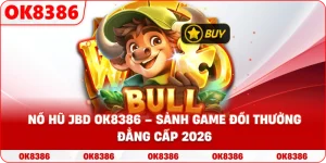 Nổ Hũ JBD – Trải Nghiệm Quay Hũ Đổi Thưởng Đỉnh Cao Tại OK8386