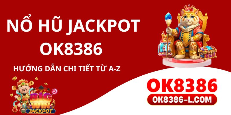 OK8386: Hướng Dẫn Chơi Nổ Hũ OK8386 - Nhận 100% Khuyến Mãi